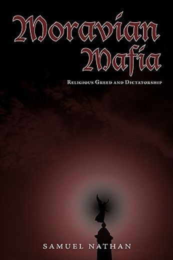 moravian mafia,religious greed and dictatorship (en Inglés)