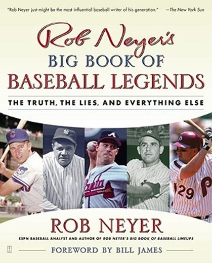 rob neyer´s big book of baseball legends,the truth, the lies, and everything else (en Inglés)