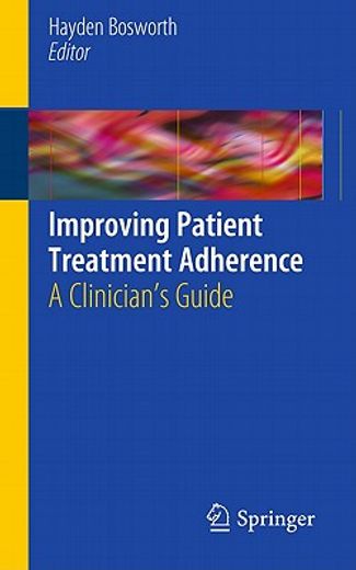 improving patient treatment adherence,a clinician´s guide