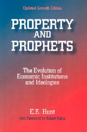 property and prophets,the evolution of economic institutions and ideologies