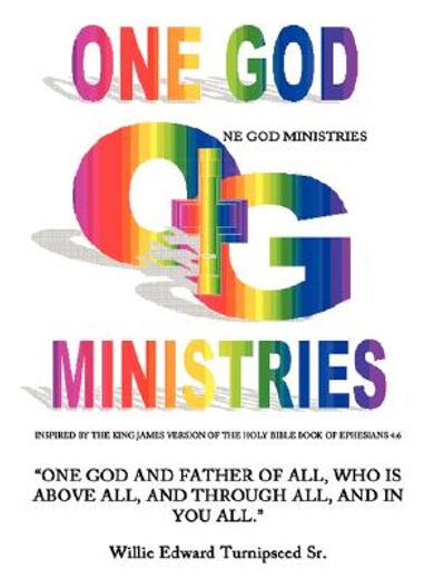 onegodministries: the making of a ministries
