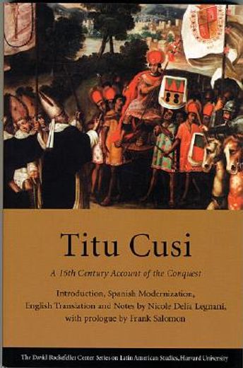 titu cusi,a 16th-century account of the conquest