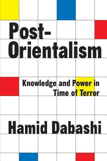 Post-Orientalism: Knowledge and Power in a Time of Terror (en Inglés)
