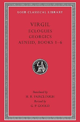 virgil,eclogues, georgics, aeneid i-vi
