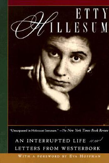 Etty Hillesum: An Interrupted Life the Diaries, 1941-1943 and Letters From Westerbork