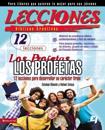 lecciones biblicas creativas: los profetas: 12 lecciones para desarrollar un caracter firme (in Spanish)