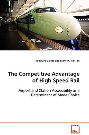 the competitive advantage of high speed rail,airport and station accessibility as a determinant of mode choice