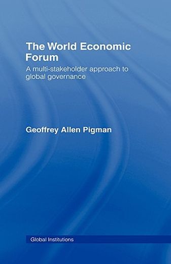 the world economic forum,a multi-stakeholder approach to global governance