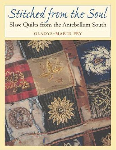 stitched from the soul,slave quilts from the antebellum south (en Inglés)