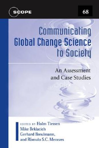Communicating Global Change Science to Society: An Assessment and Case Studies Volume 68 (en Inglés)