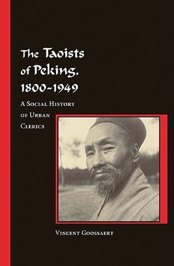 the taoists of peking, 1800-1949,a social history of urban clerics