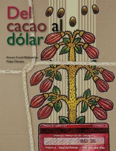 del cacao al dolar/ the cocoa to the dollar