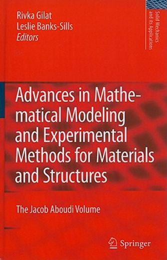 advances in mathematical modeling and experimental methods for materials and structures,the jacob aboudi volume