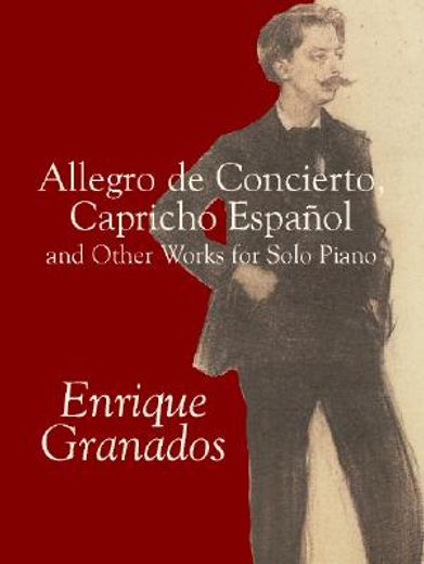 allegro de concierto, capricho espanol and other works for solo piano (en Inglés)
