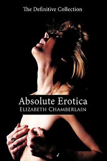absolute erotica,the definitive collection
