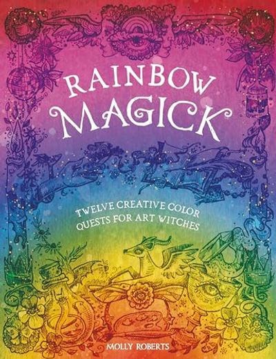 Rainbow Magick: 12 Magickal Color Quests for art Witches (in English)