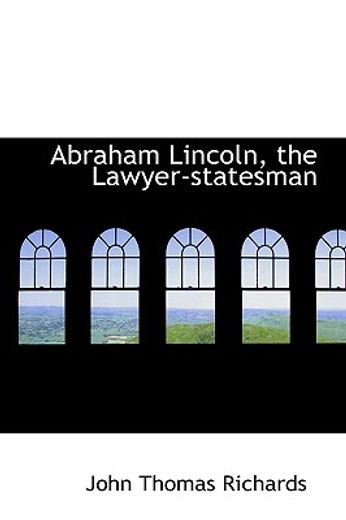 abraham lincoln, the lawyer-statesman