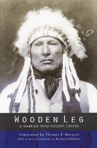wooden leg,a warrior who fought custer (in English)