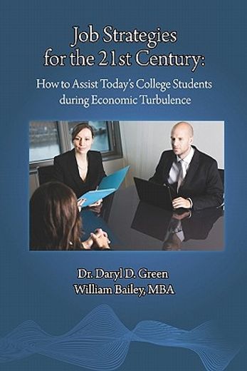 job strategies for the 21st century,how to assist today´s college students during economic turbulence