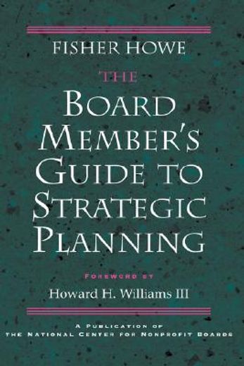 the board member`s guide to strategic planning.