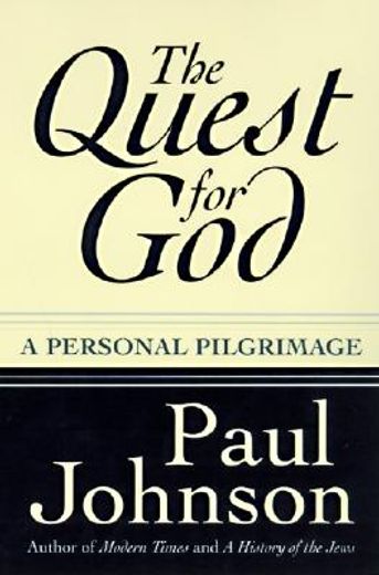 the quest for god,a personal pilgrimage