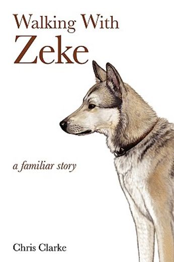 walking with zeke (en Inglés)