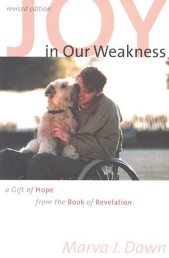 joy in our weakness,a gift of hope from the book of revelation (en Inglés)