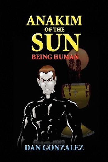 anakim of the sun,being human