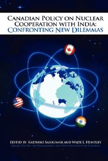 canadian policy on nuclear cooperation with india: confronting new dilemmas