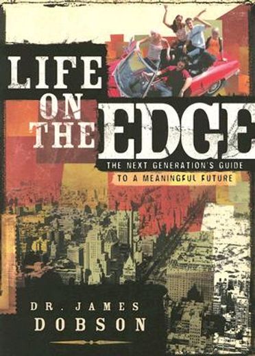 Life on the Edge: The Next Generation's Guide to a Meaningful Future (en Inglés)