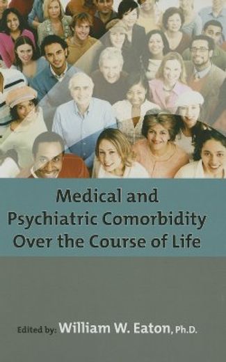 Medical and Psychiatric Comorbidity Over the Course of Life (en Inglés)