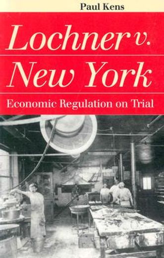 Lochner v. New York: Economic Regulation on Trial (en Inglés)