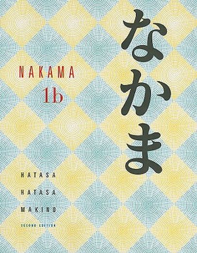 Nakama 1b: Introductory Japanese: Communication, Culture, Context (in English)