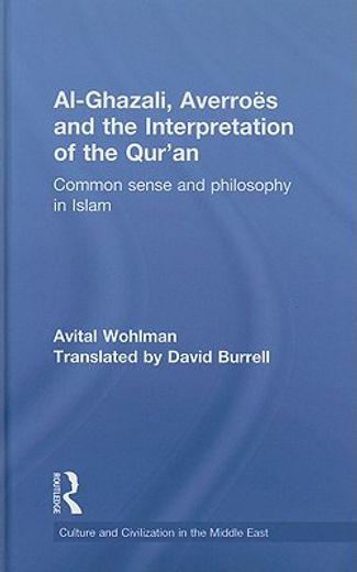 al-ghazali, averroes and the interpretation of the qur´an,common sense and philosophy in islam