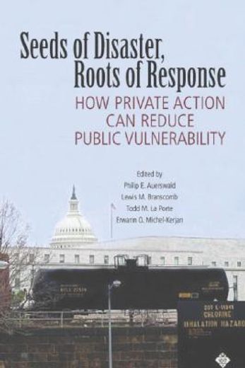 seeds of disaster, roots of response,how private action can reduce public vulnerability