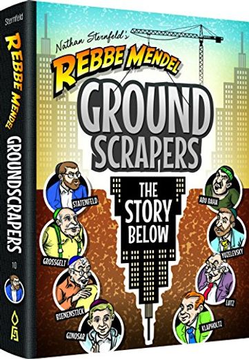 Rebbe Mendel 10: Groundscrapers: The Story Below