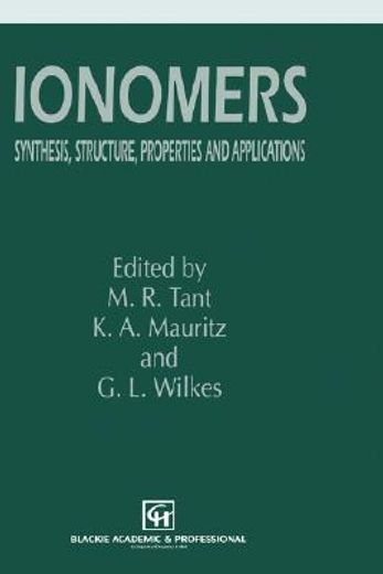 ionomers,synthesis, structure, properties and applications