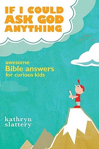 if i could ask god anything,awesome bible answers for curious kids (en Inglés)