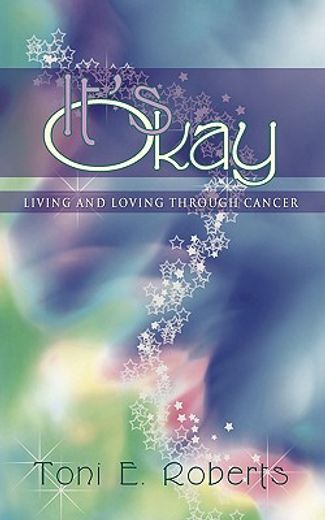 it´s okay,living and loving through cancer