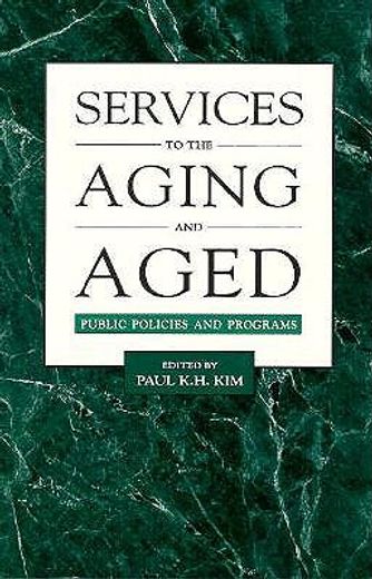 services to the aging and aged,public policies and programs