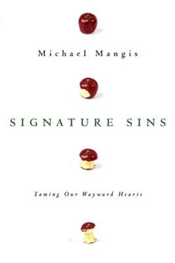 signature sins,taming our wayward hearts (en Inglés)