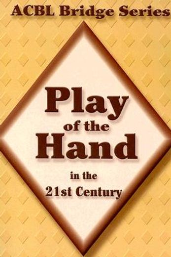 play of the hand in the 21st century