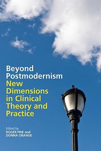 beyond postmodernism,new dimensiions in clincal theory and practice