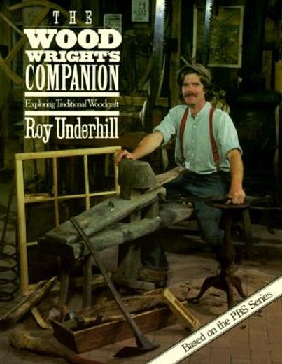 wood wright´s companion,exploring traditional woodcraft (in English)