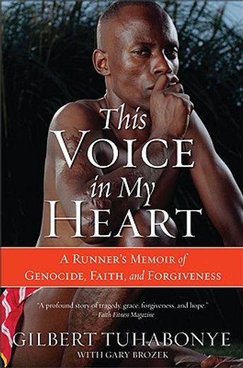 this voice in my heart,a runner´s memoir of genocide, faith, and forgiveness (en Inglés)