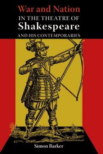 war and nation in the theatre of shakespeare and his contemporaries