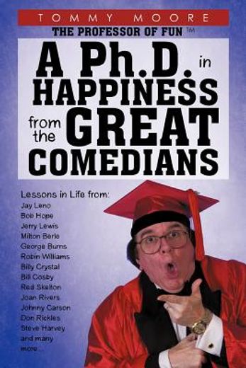 a ph.d. in happiness from the great comedians (en Inglés)