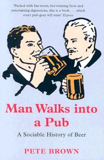 man walks into a pub,a sociable history of beer