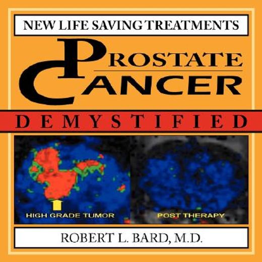 prostate cancer demystified,new life-saving prostate cancer treatments