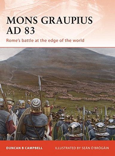 Mons Graupius AD 83: Rome's Battle at the Edge of the World (en Inglés)